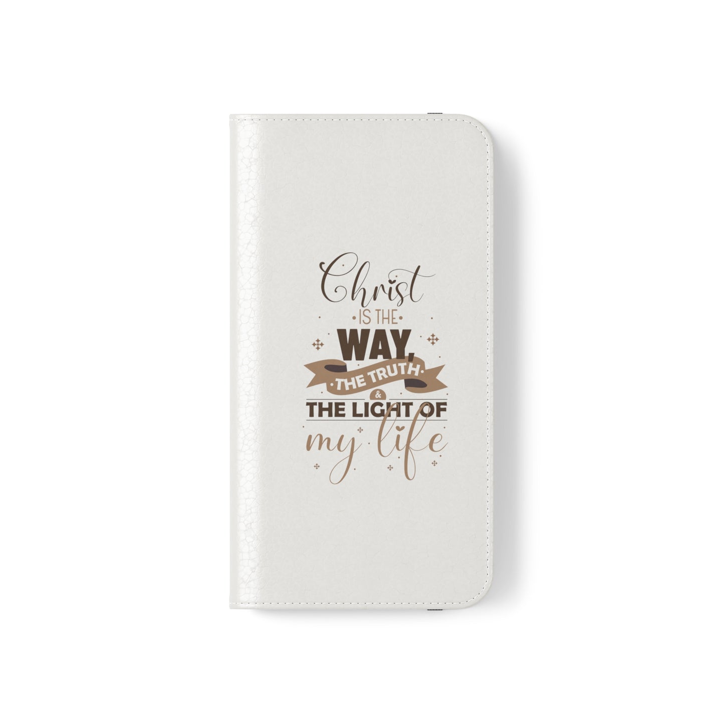 Christ Is The Way, The Truth, & The Light Of My Life Phone Flip Cases