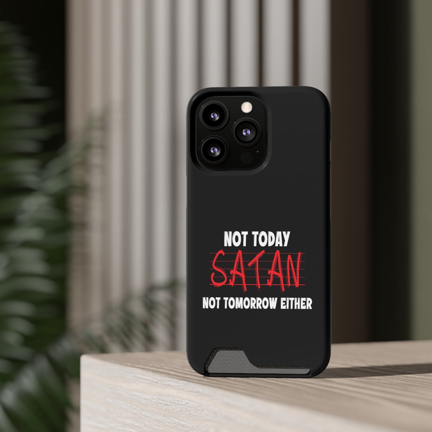 Not Today Satan Not Tomorrow Either Christian Phone Case With Card Holder Printify