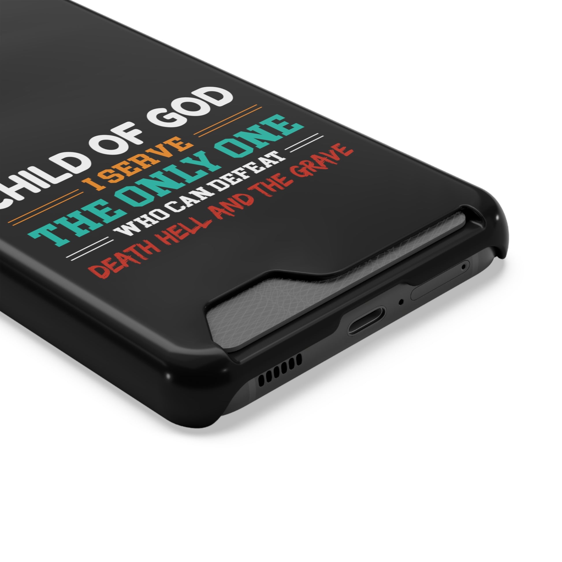 Child Of God I Serve The Only One Who Can Defeat Death Hell And The Grave Christian Phone Case With Card Holder Printify