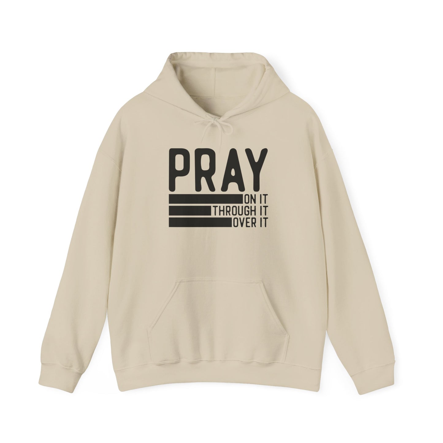 Pray On It Through It Over It Because Adulting Is Hard Without Jesus Unisex Christian Hooded Pullover Sweatshirt