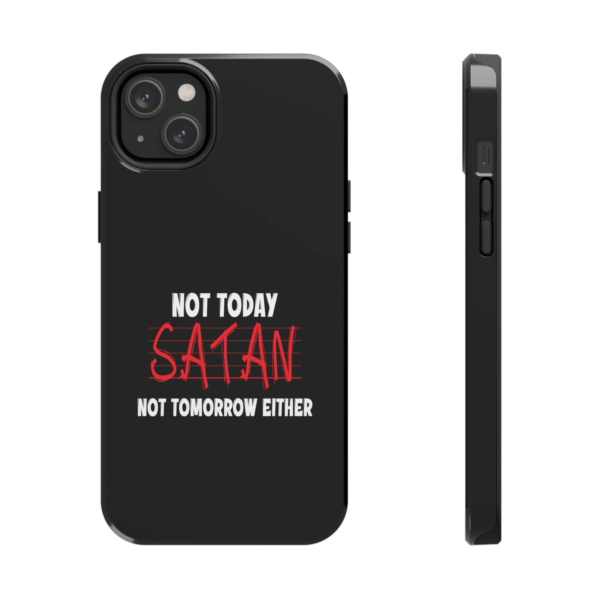 Not Today Satan Not Tomorrow Either Christian Phone Tough Phone Cases, Case-Mate Printify