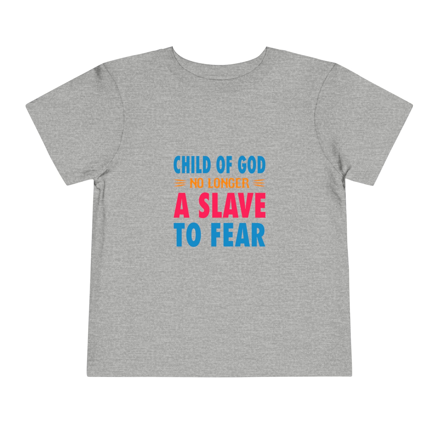 Child Of God No Longer A Slave To Fear Christian Toddler T-Shirt Printify