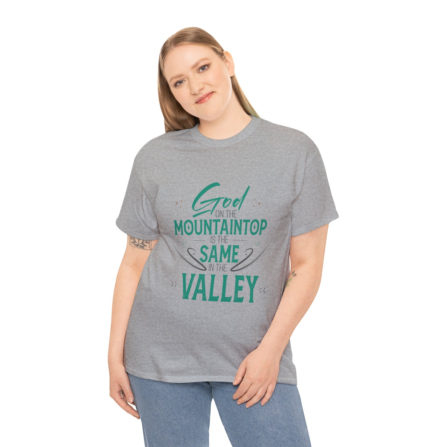 God On The Mountaintop Is The Same In The Valley Unisex Heavy Cotton Tee