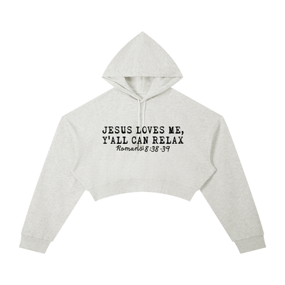 He Loves Me Y'all Can Relax Women's Christian Cropped Hooded Sweatshirt