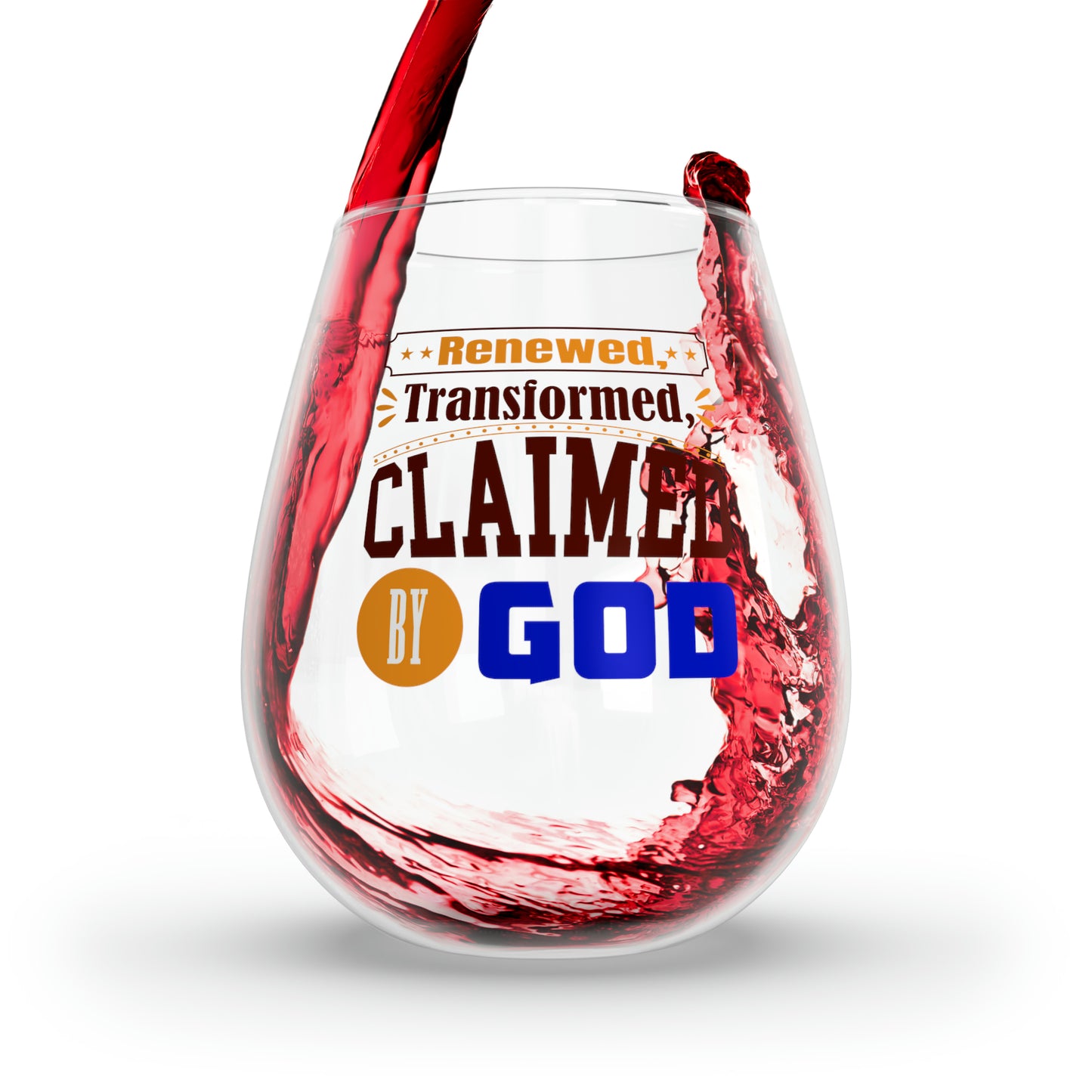 Renewed, Transformed Claimed By God Stemless Wine Glass, 11.75oz