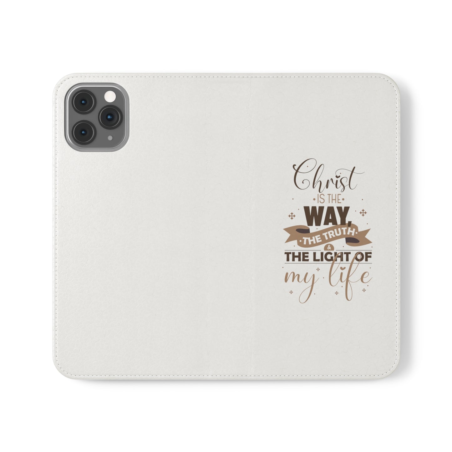 Christ Is The Way, The Truth, & The Light Of My Life Phone Flip Cases