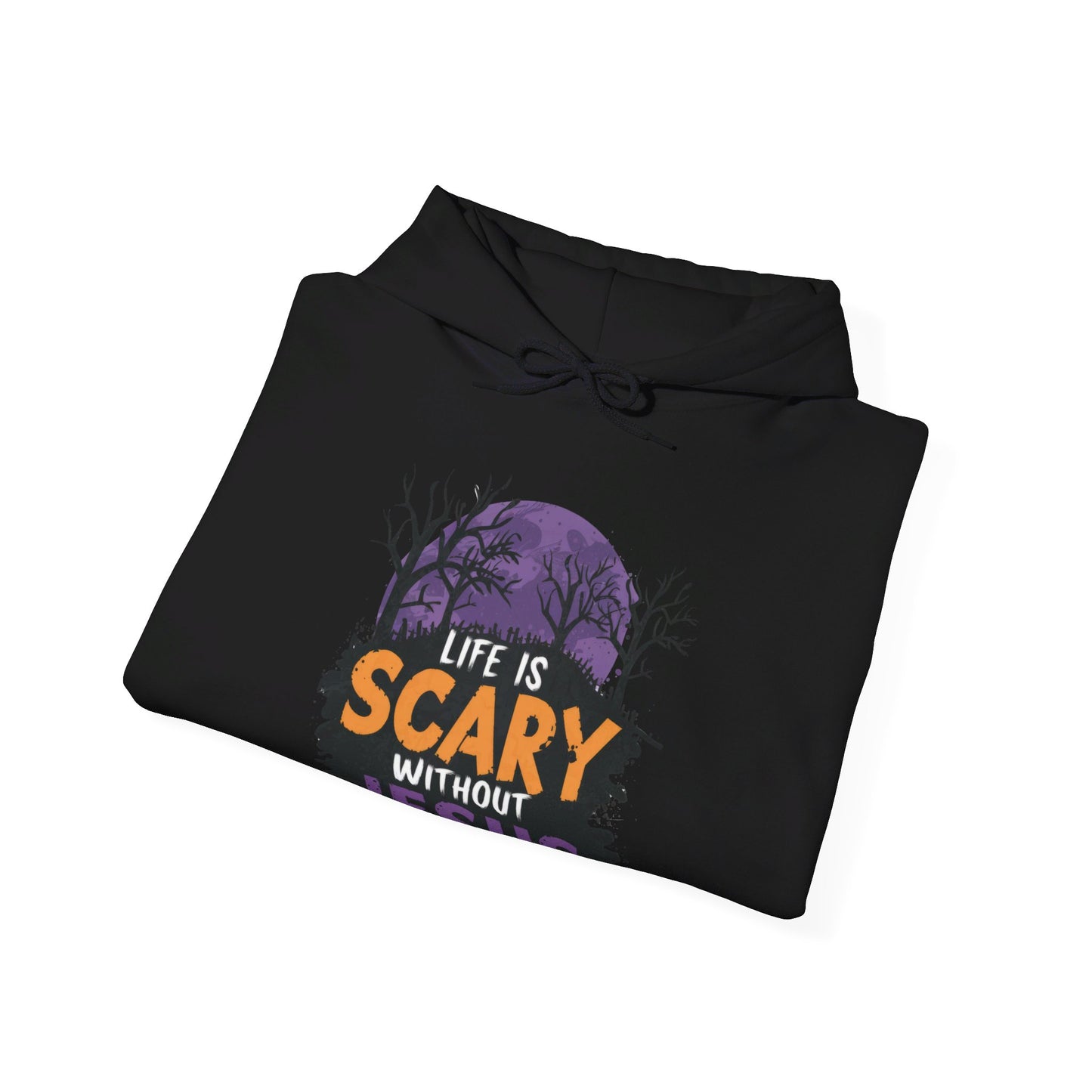 Life Is Scary Without Jesus Halloween Unisex Christian Pullover Hooded Sweatshirt