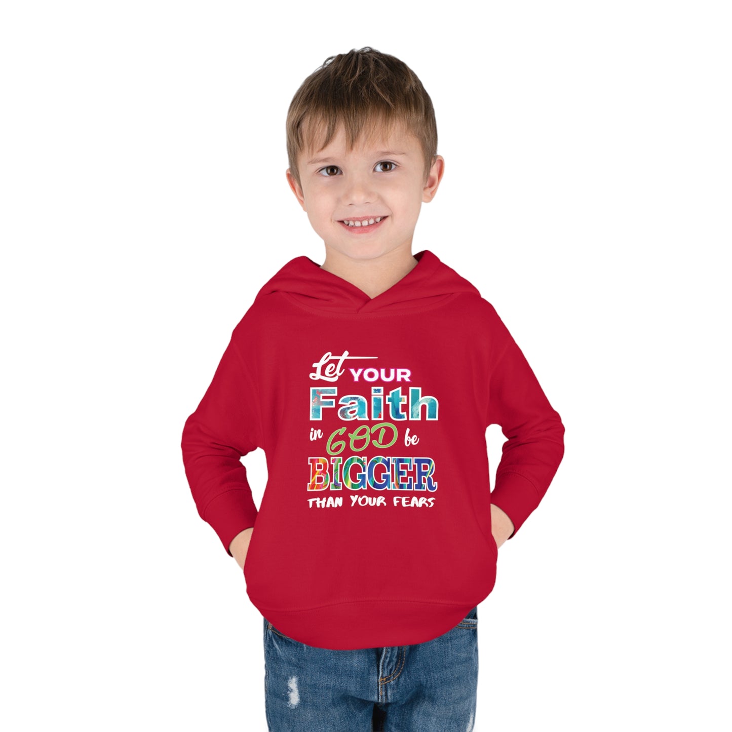 Let Your Faith Be Bigger Than Your Fear Christian Toddler Pullover Fleece Hooded Sweatshirt