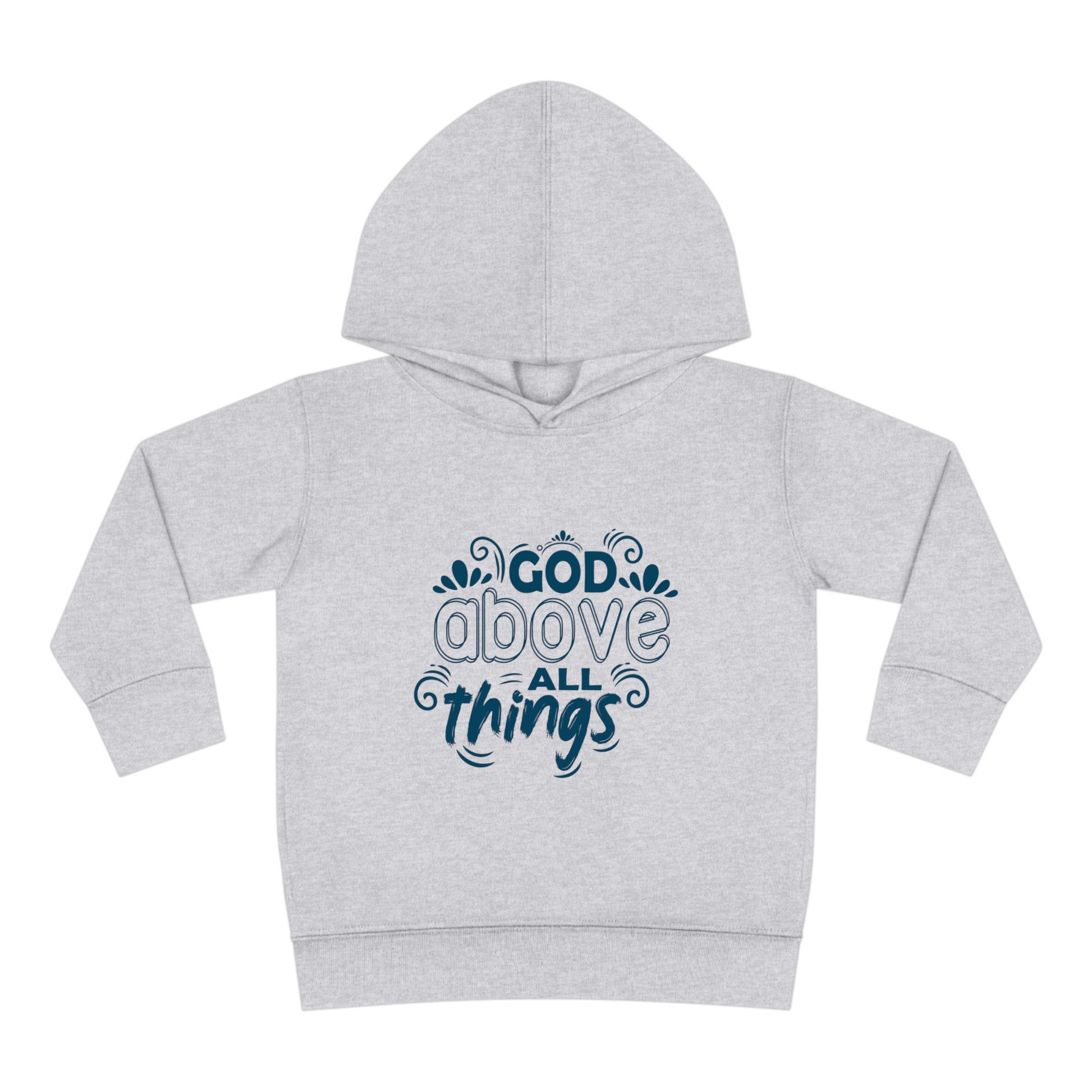 God Above All Things Toddler Pullover Fleece Hoodie Printify