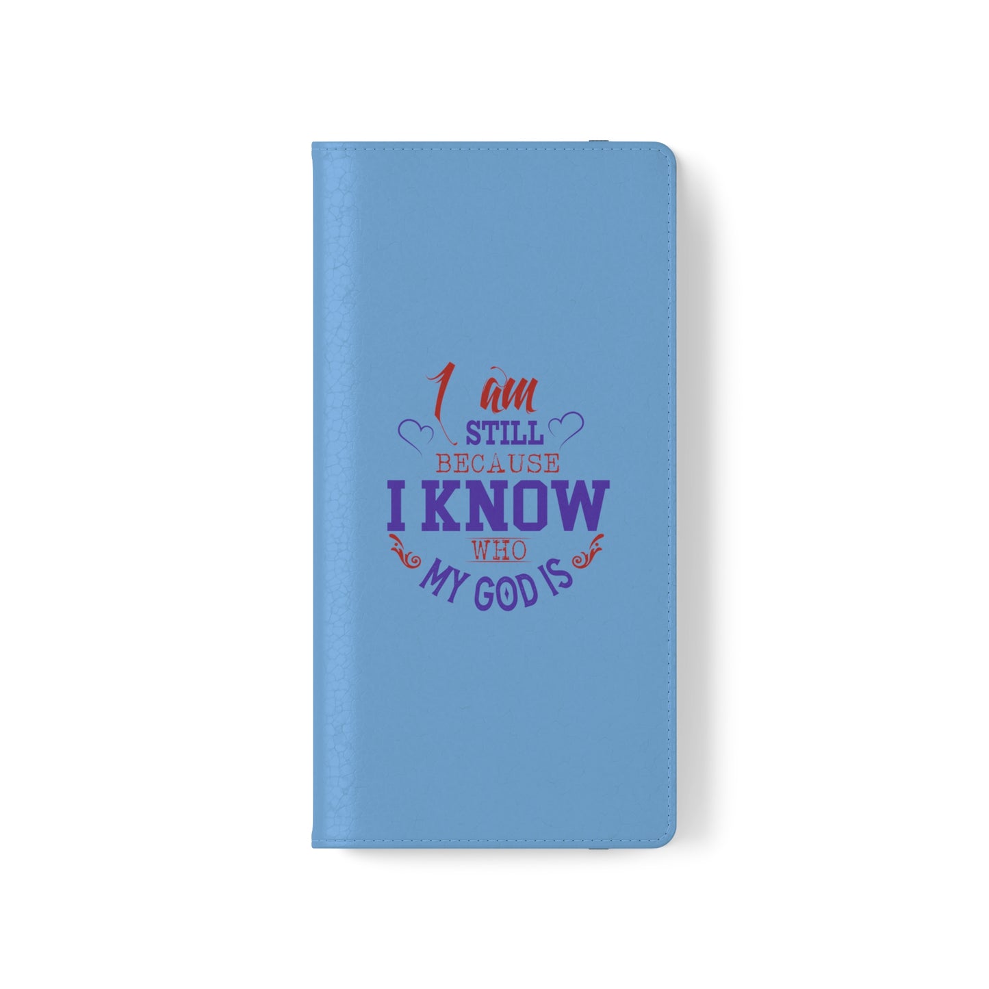 I Am Still Because I Know Who My God Is Phone Flip Cases