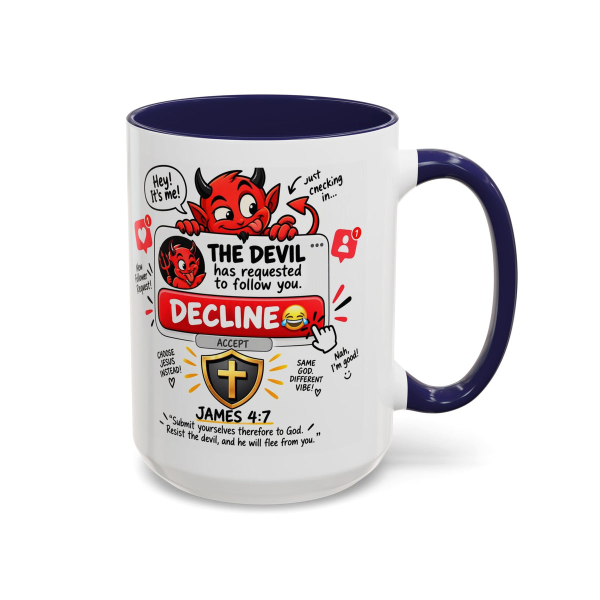 Decline the Devil Coffee Mug — "The Devil Has Requested to Follow You" (James 4:7)