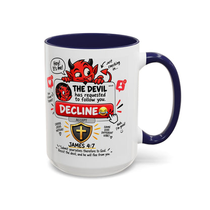 Decline the Devil Coffee Mug — "The Devil Has Requested to Follow You" (James 4:7)