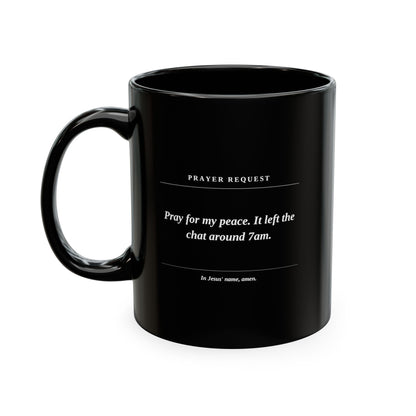Prayer Request Ceramic Mug — 'Pray for My Peace' Inspirational Religious Coffee Cup