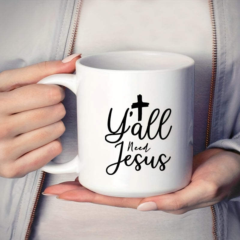 Y'all Need Jesus Christian White Ceramic Mug, 11.16oz claimedbygoddesigns
