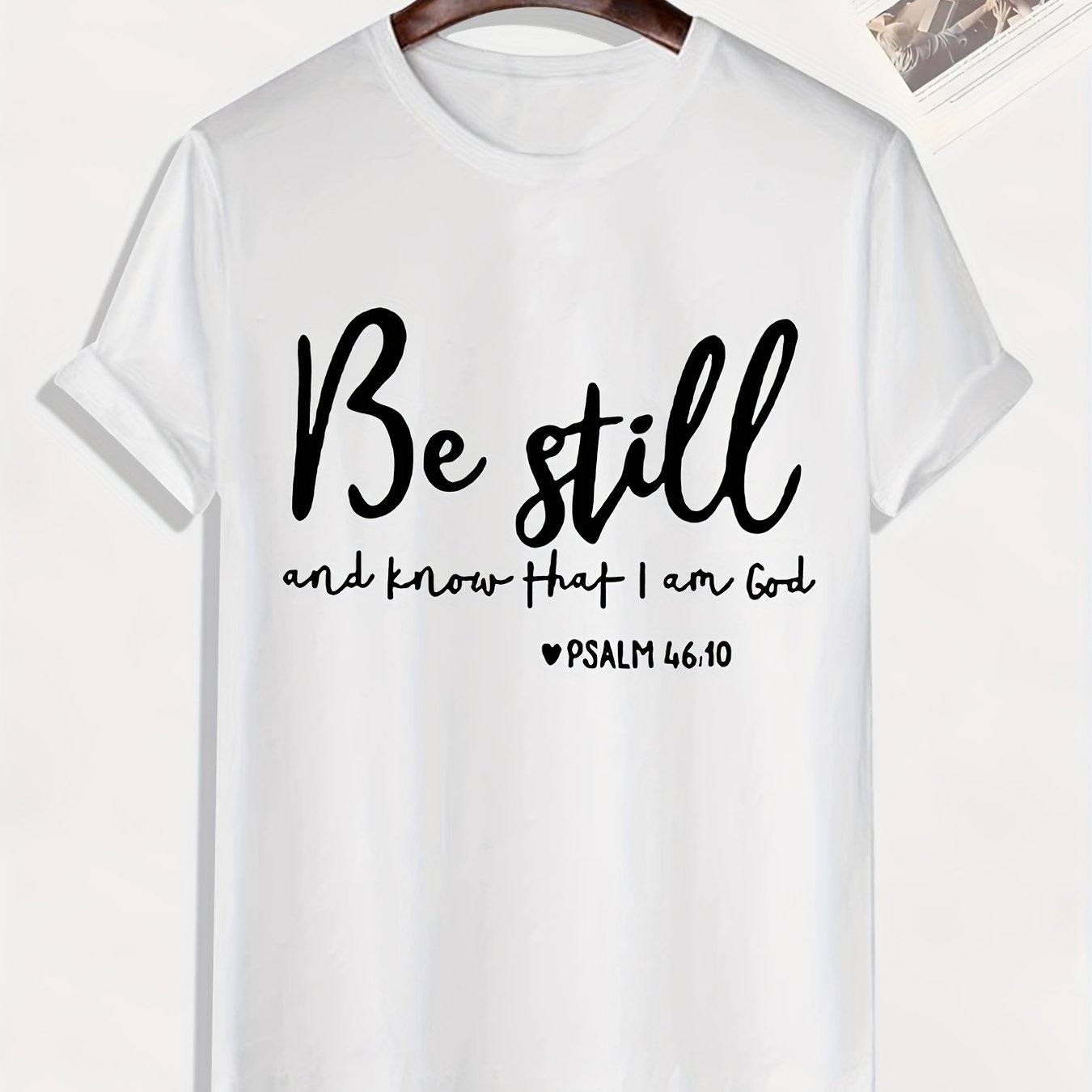 Psalm 46:10 BE STILL & Know That I Am God Men's Christian T-shirt claimedbygoddesigns