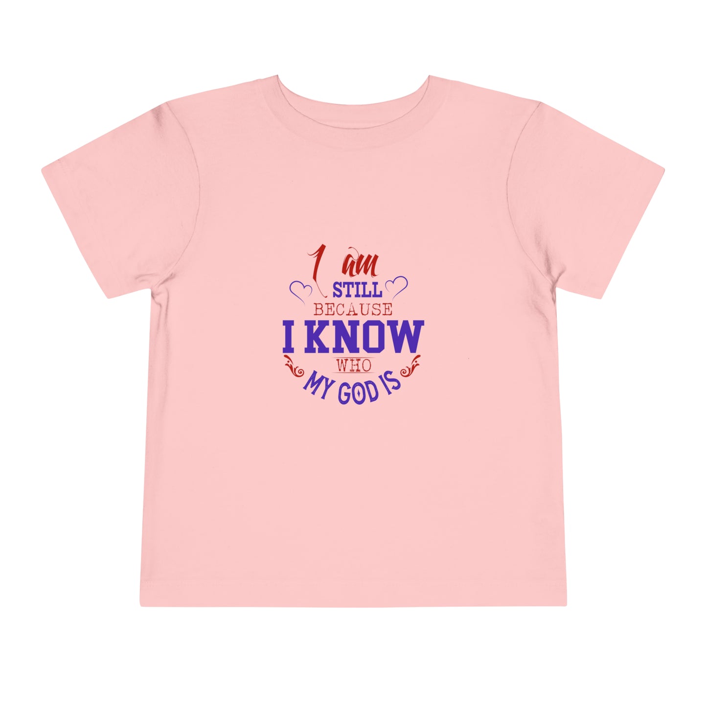 I Am Still Because I Know Who My God Is Christian Toddler T-Shirt Printify