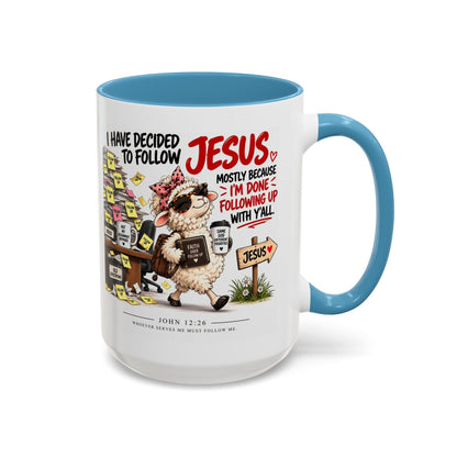 I Have Decided to Follow Jesus Coffee Mug (Christian Faith Ceramic Mug)