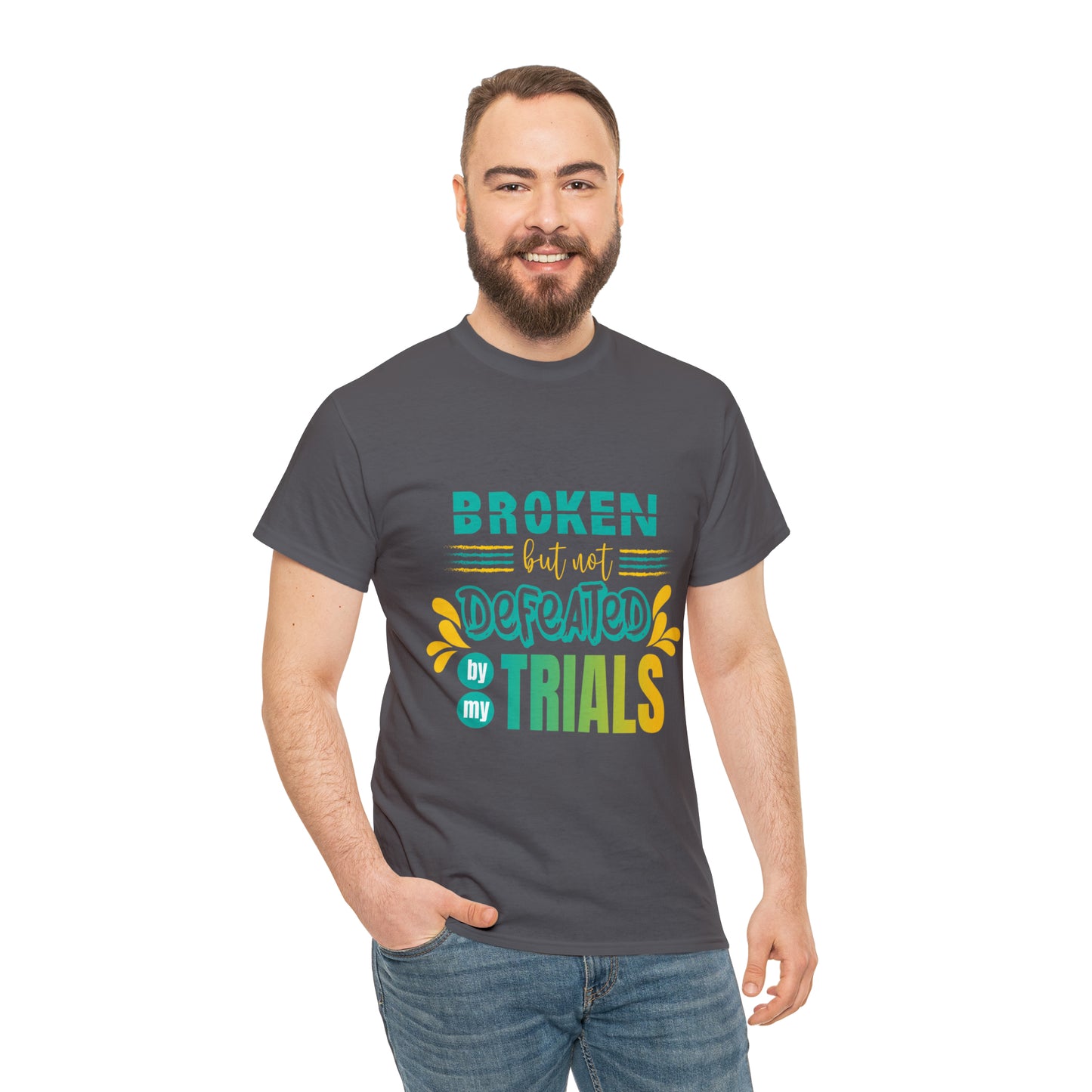 Broken But Not Defeated By My Trials Unisex Heavy Cotton Tee