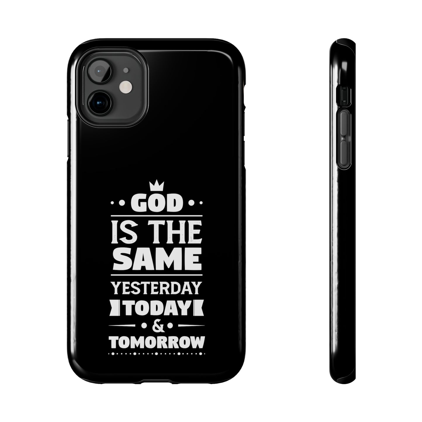 God Is The Same Yesterday Today Tomorrow Tough Phone Cases, Case-Mate