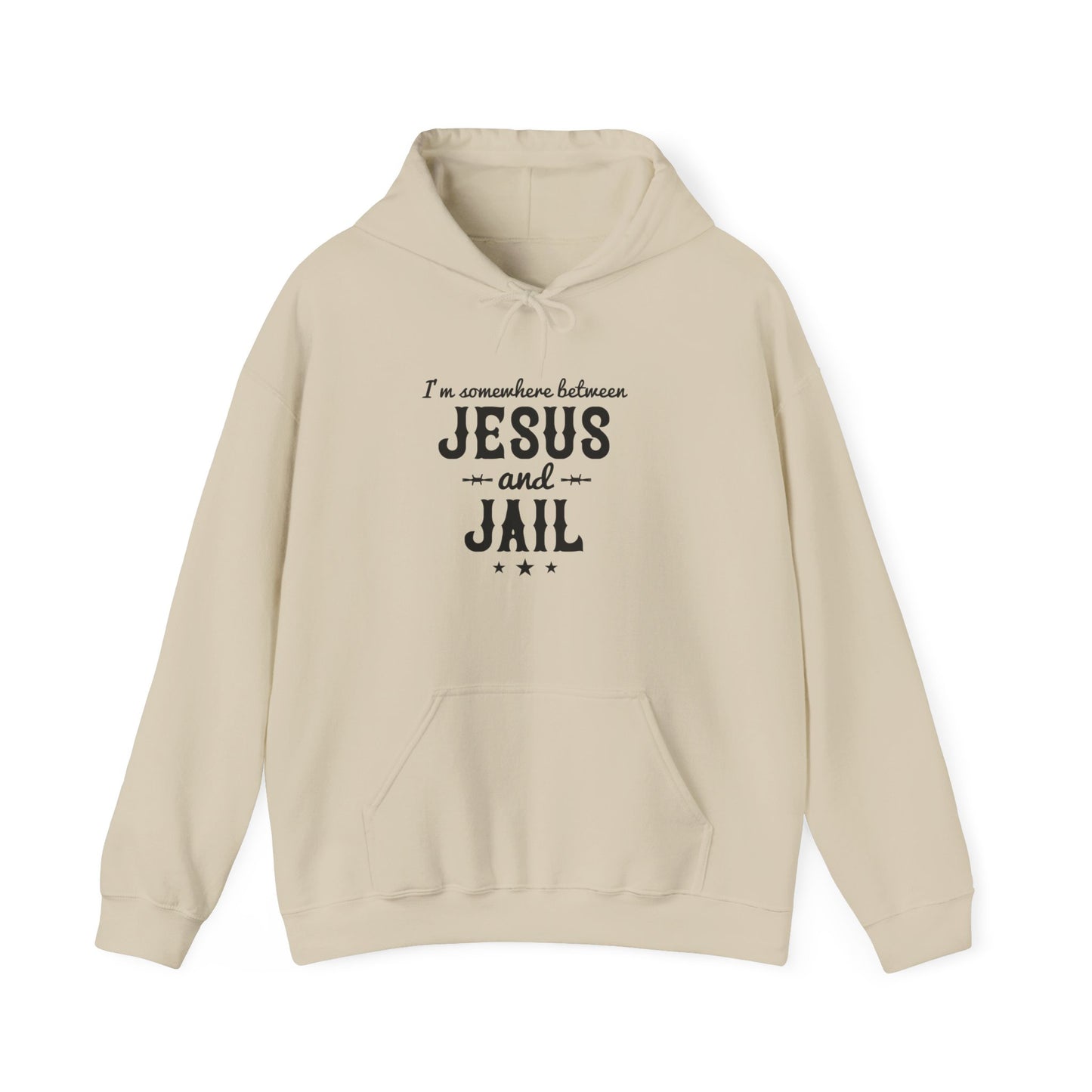 I'm Somewhere Between Jesus And Jail Funny Unisex Christian Hooded Pullover Sweatshirt