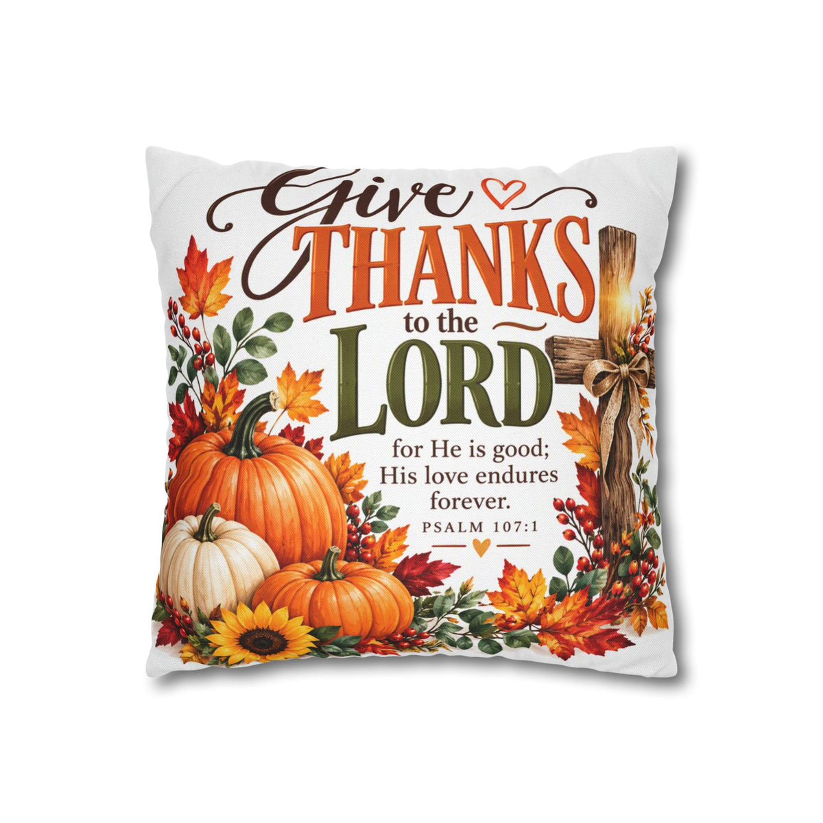 Give Thanks to the Lord Thanksgiving Square Pillowcase