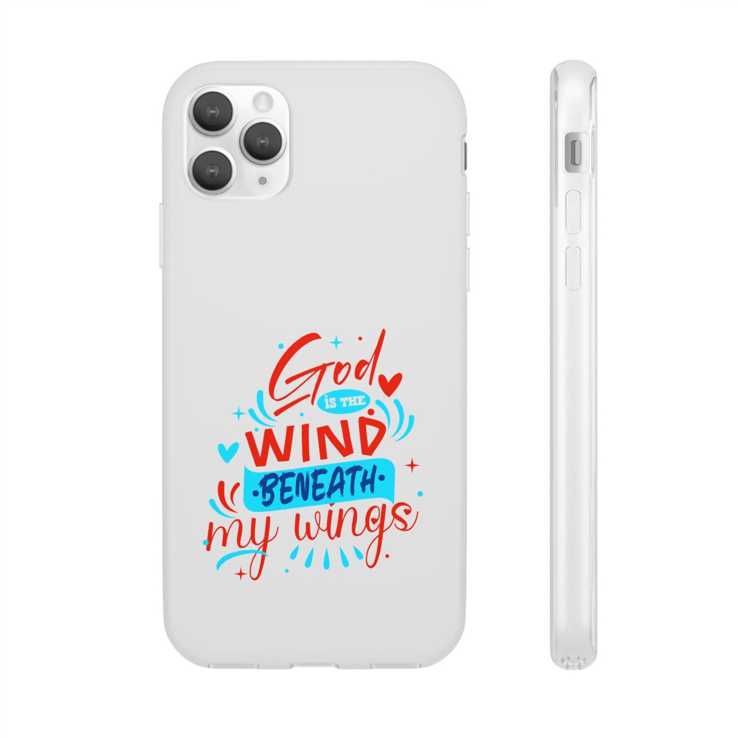 God Is The Wind Beneath My Wings Flexi Phone Case