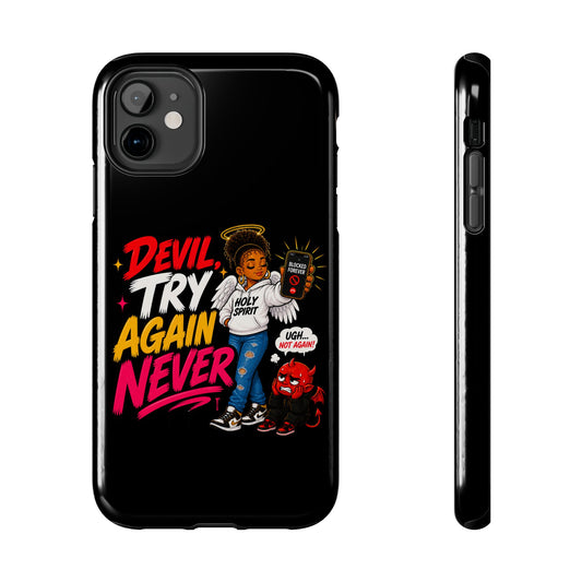 Phone Case — "Devil Try Again Never" Christian Graphic Tough Phone Case - ClaimedbyGodDesigns