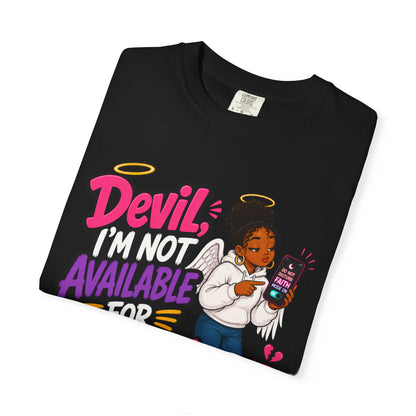 Devil, I’m Not Available for Foolishness T-Shirt — Sassy Black Girl Graphic Tee - ClaimedbyGodDesigns