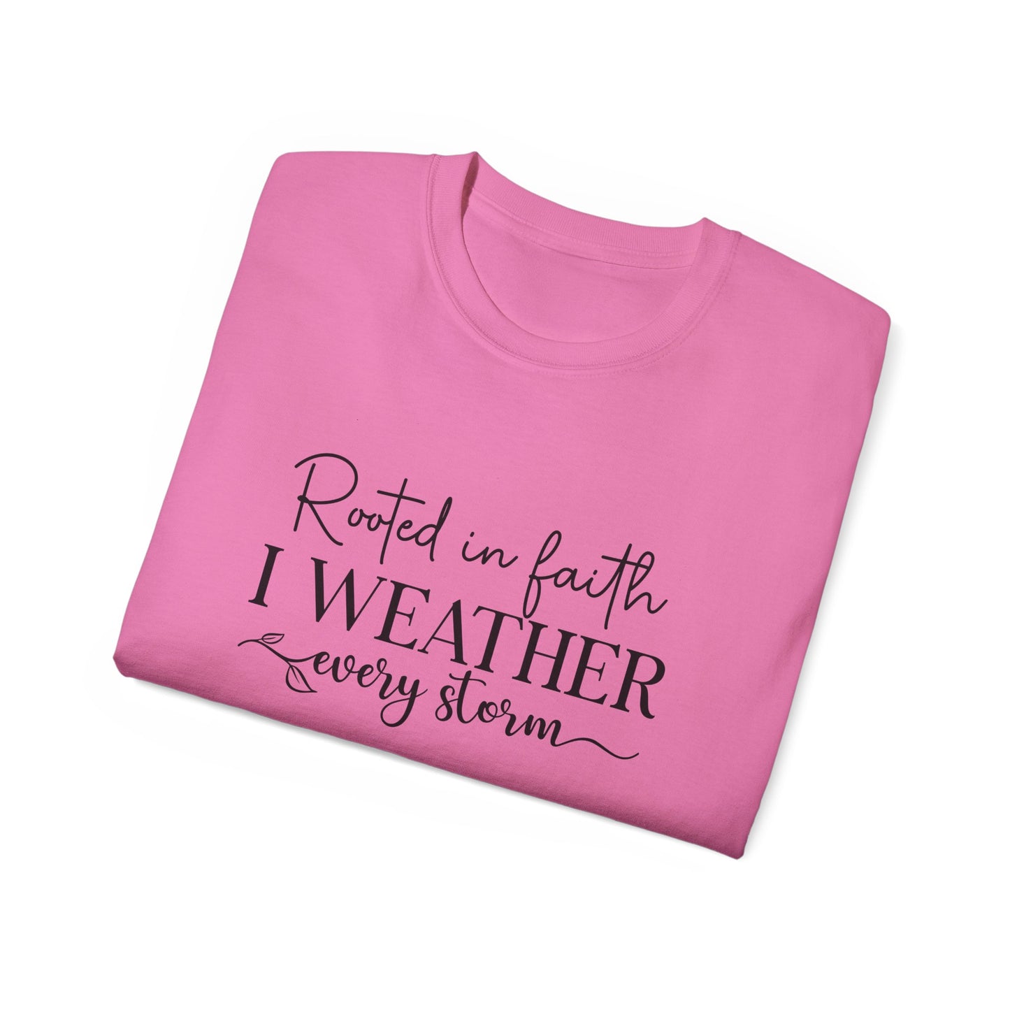 Rooted In Faith I Weather Every Storm Unisex Christian Ultra Cotton Tee Printify