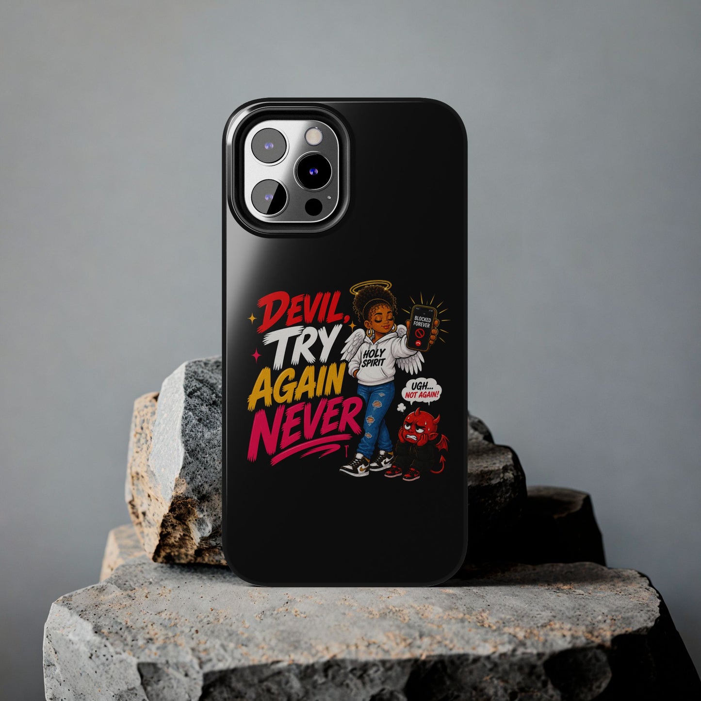 Phone Case — "Devil Try Again Never" Christian Graphic Tough Phone Case - ClaimedbyGodDesigns