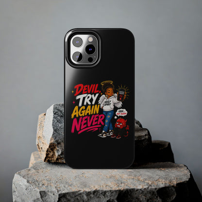 Phone Case — "Devil Try Again Never" Christian Graphic Tough Phone Case - ClaimedbyGodDesigns