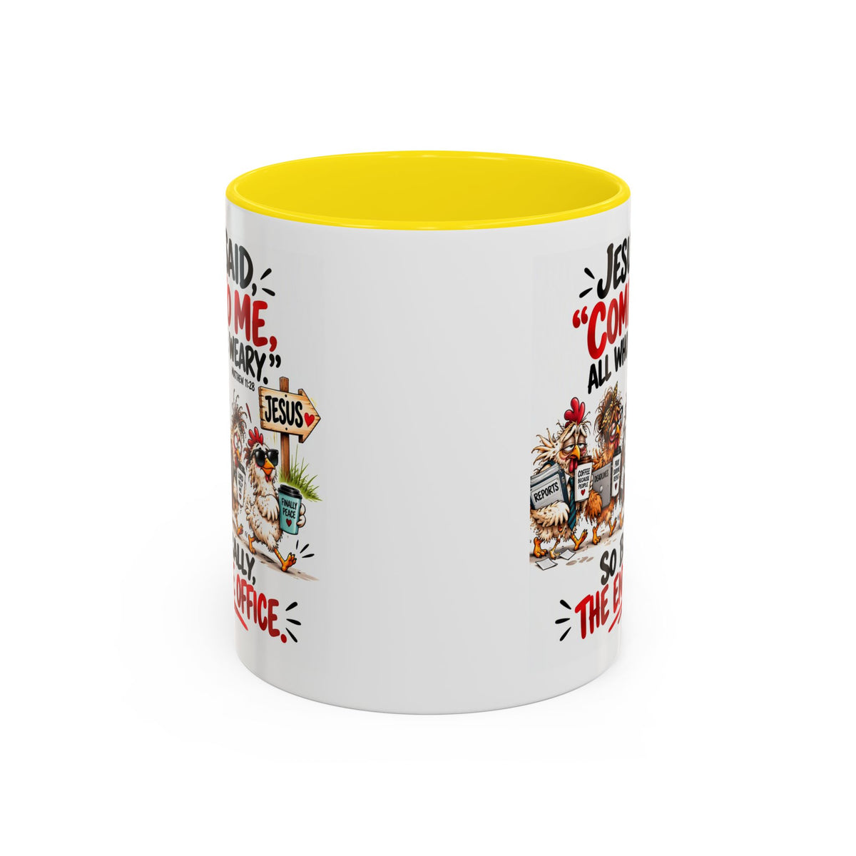 Coffee Mug - "Jesus Said 'Come to Me, All Who Are Weary'" Funny Christian Office Gift