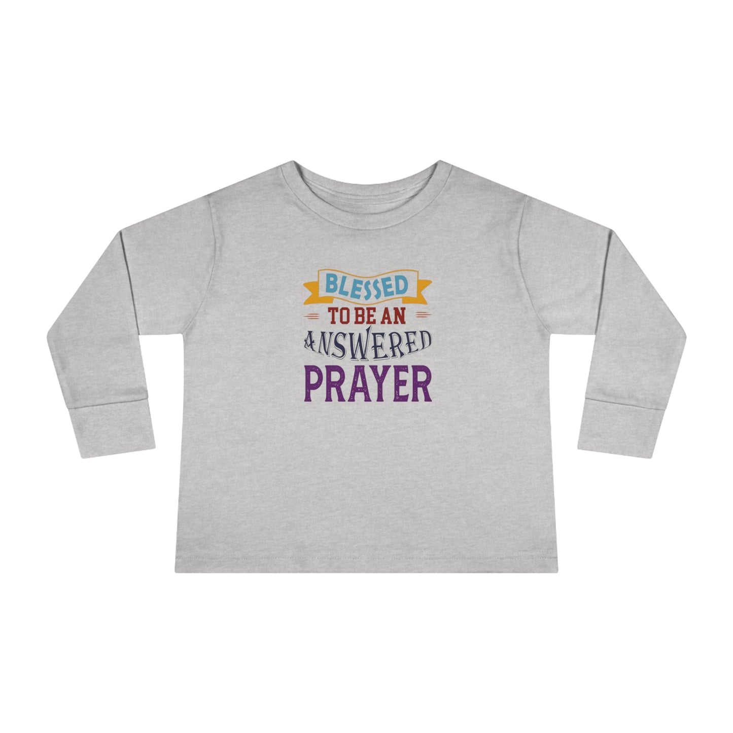 Blessed To Be An Answered Prayer Toddler Christian Sweatshirt Printify