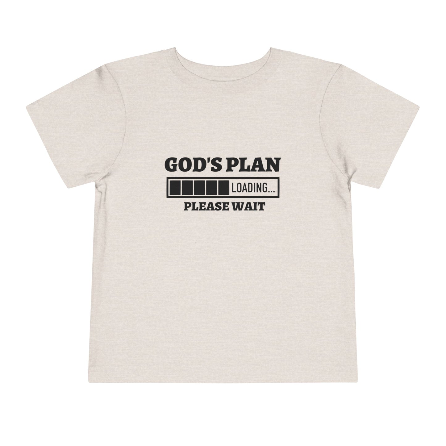 God's Plan Loading Please Wait Christian Toddler T-Shirt