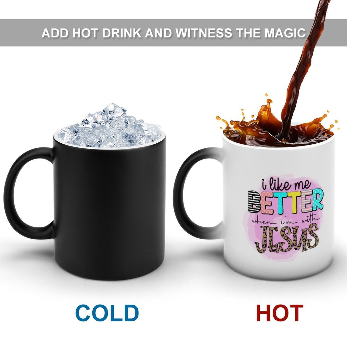 I Like Me Better When I'm With Jesus Christian Color Changing Mug (Dual-sided)