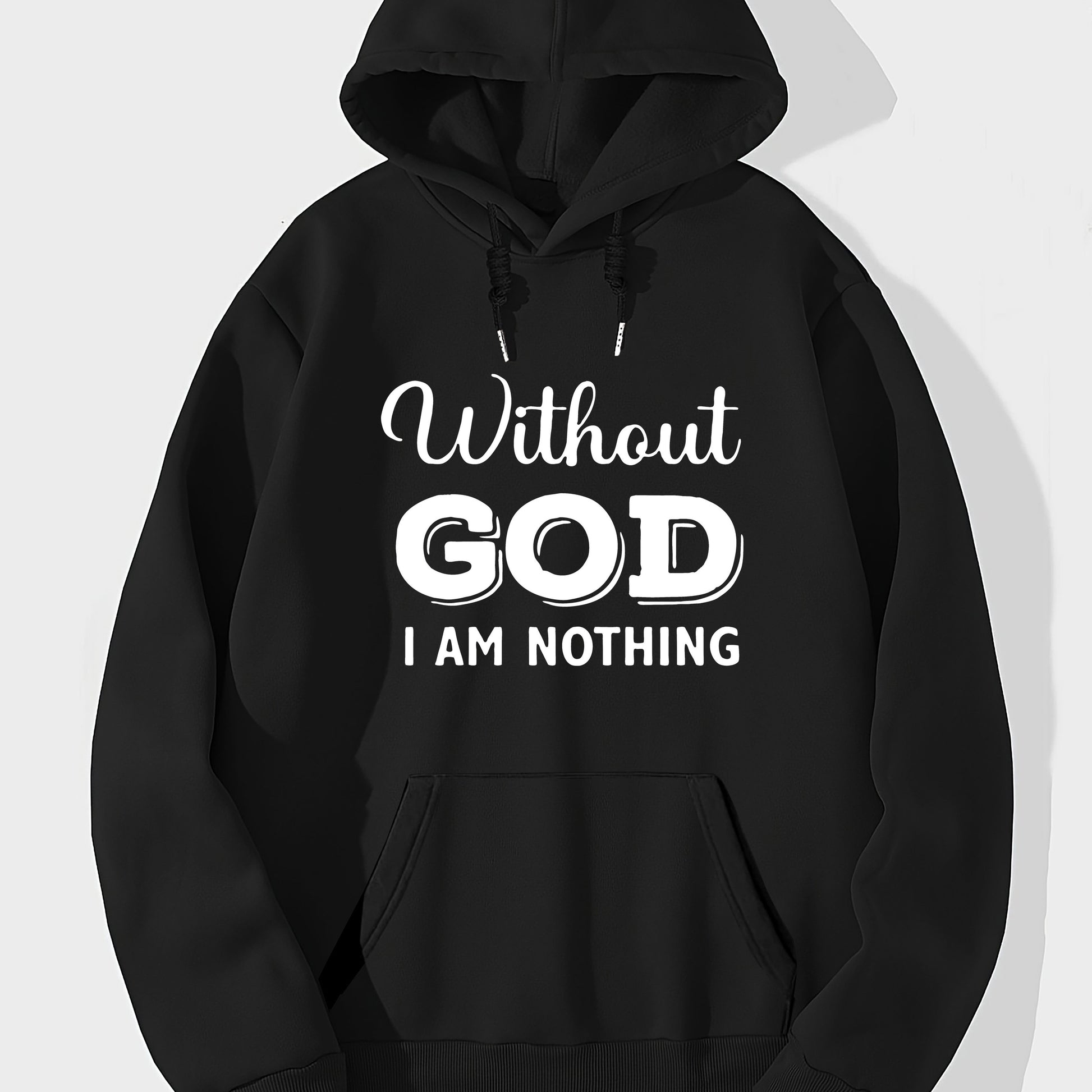 Without GOD I Am Nothing Men's Christian Pullover Hooded Sweatshirt claimedbygoddesigns