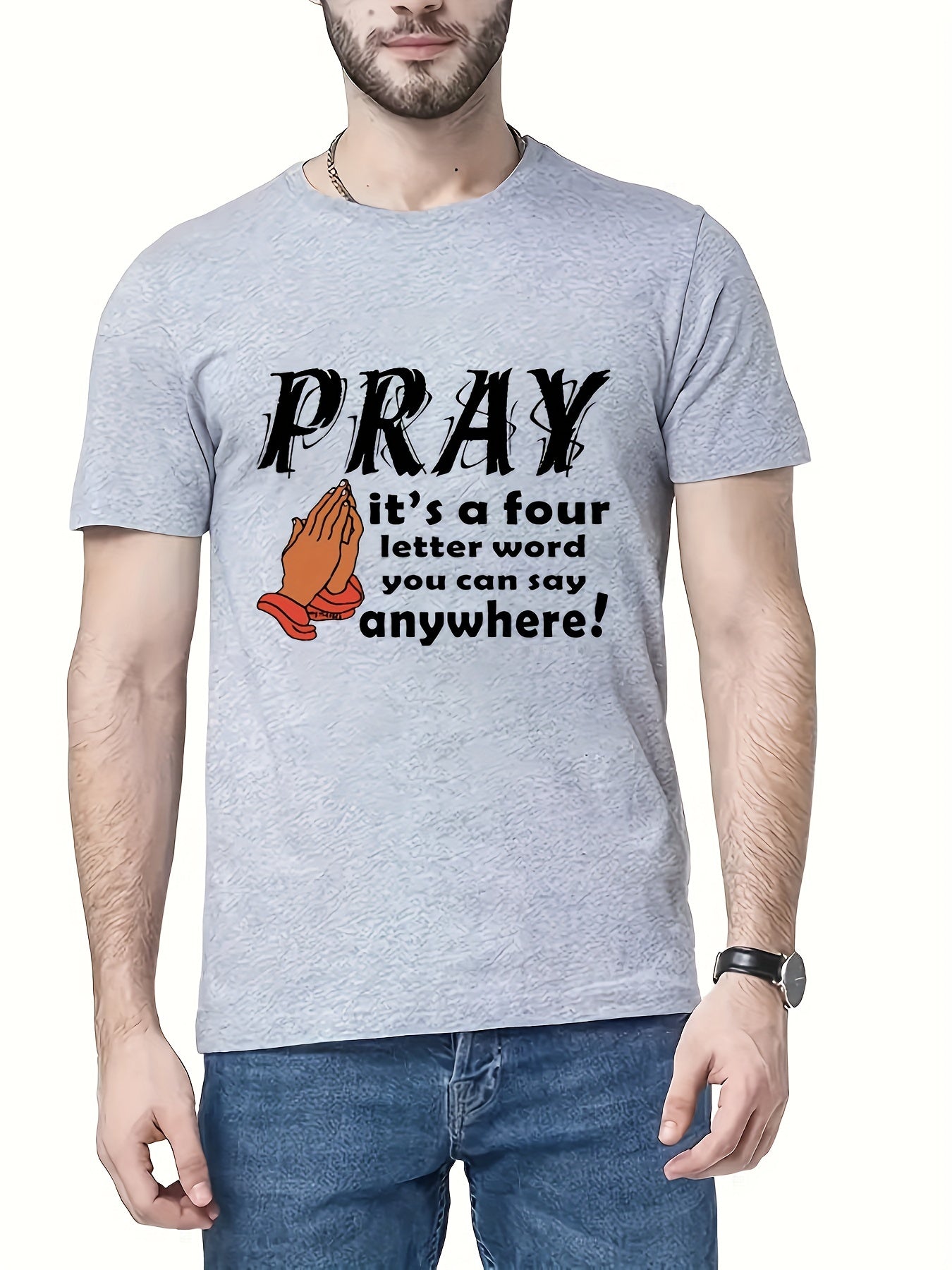 PRAY It's A Four Letter Word You Can Say Anywhere Men's Christian T-Shirt claimedbygoddesigns