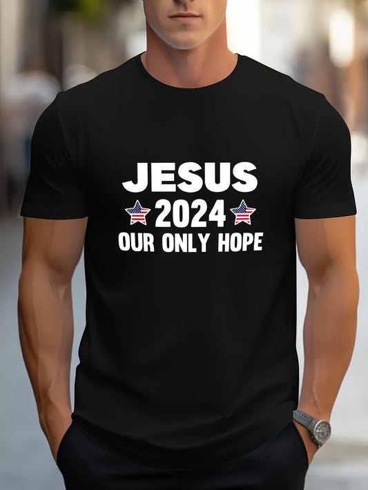 JESUS 2024 Our Only Hope Men's Christian T-shirt claimedbygoddesigns