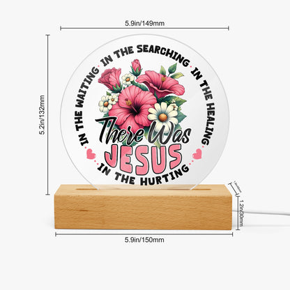 There He Was Christian Acrylic Plaque with Stand - Round - ClaimedbyGodDesigns