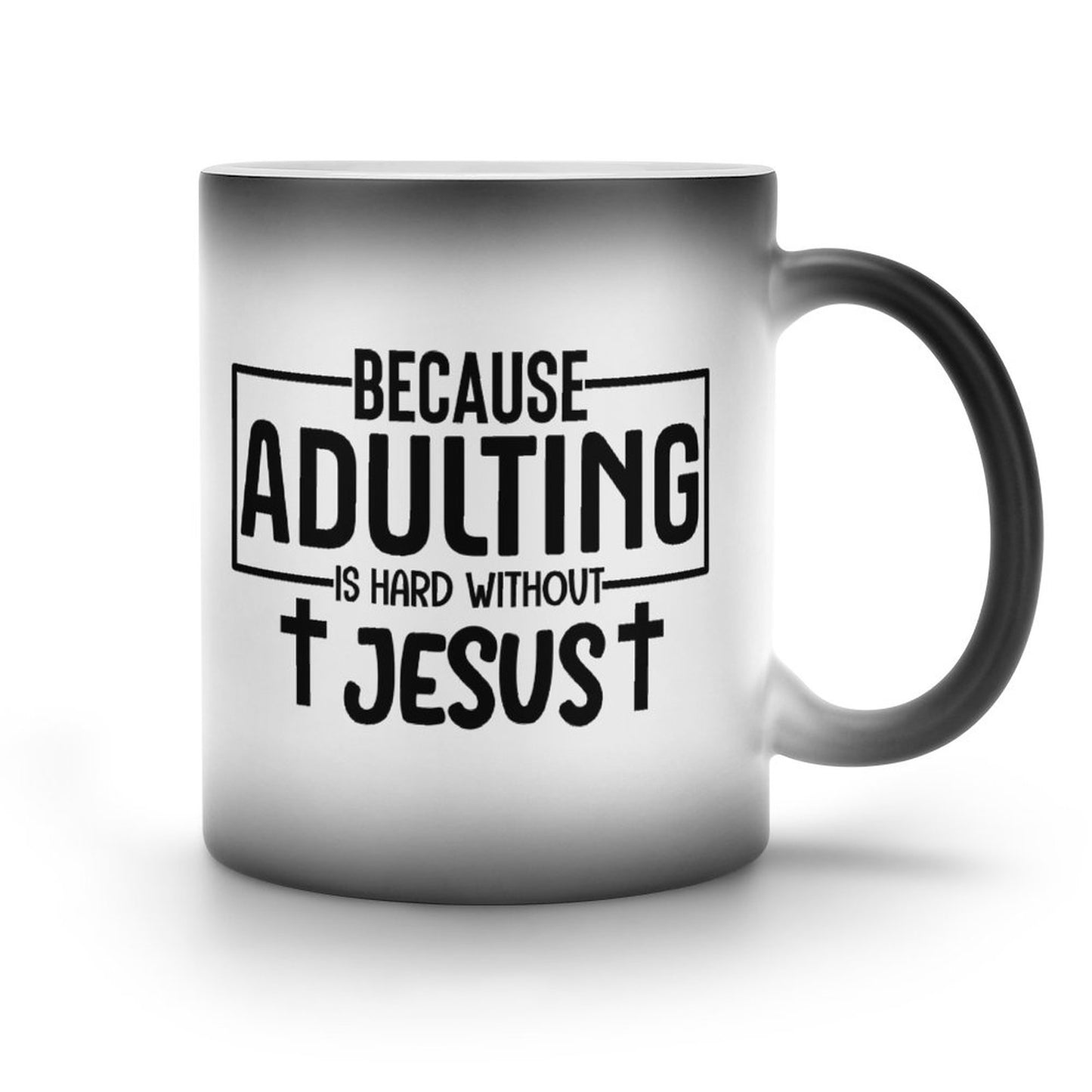 Because Adulting Is Hard Without Jesus Funny Christian Color Changing Mug (Dual-sided)