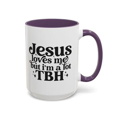 Christian Accent Coffee Mug — "Jesus Loves Me but I'm a Lot TBH" Religious Christian Gift