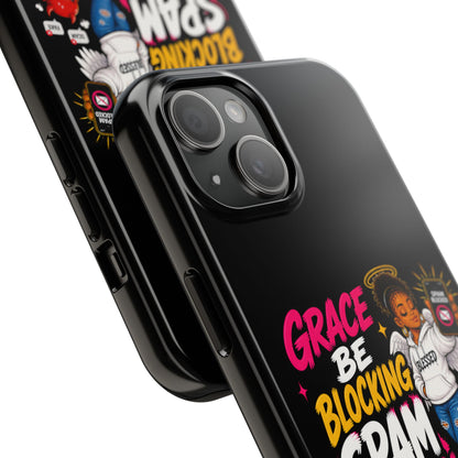 Tough Phone Case — "Grace Be Blocking Spam Energy" Black Protective Phone Cover