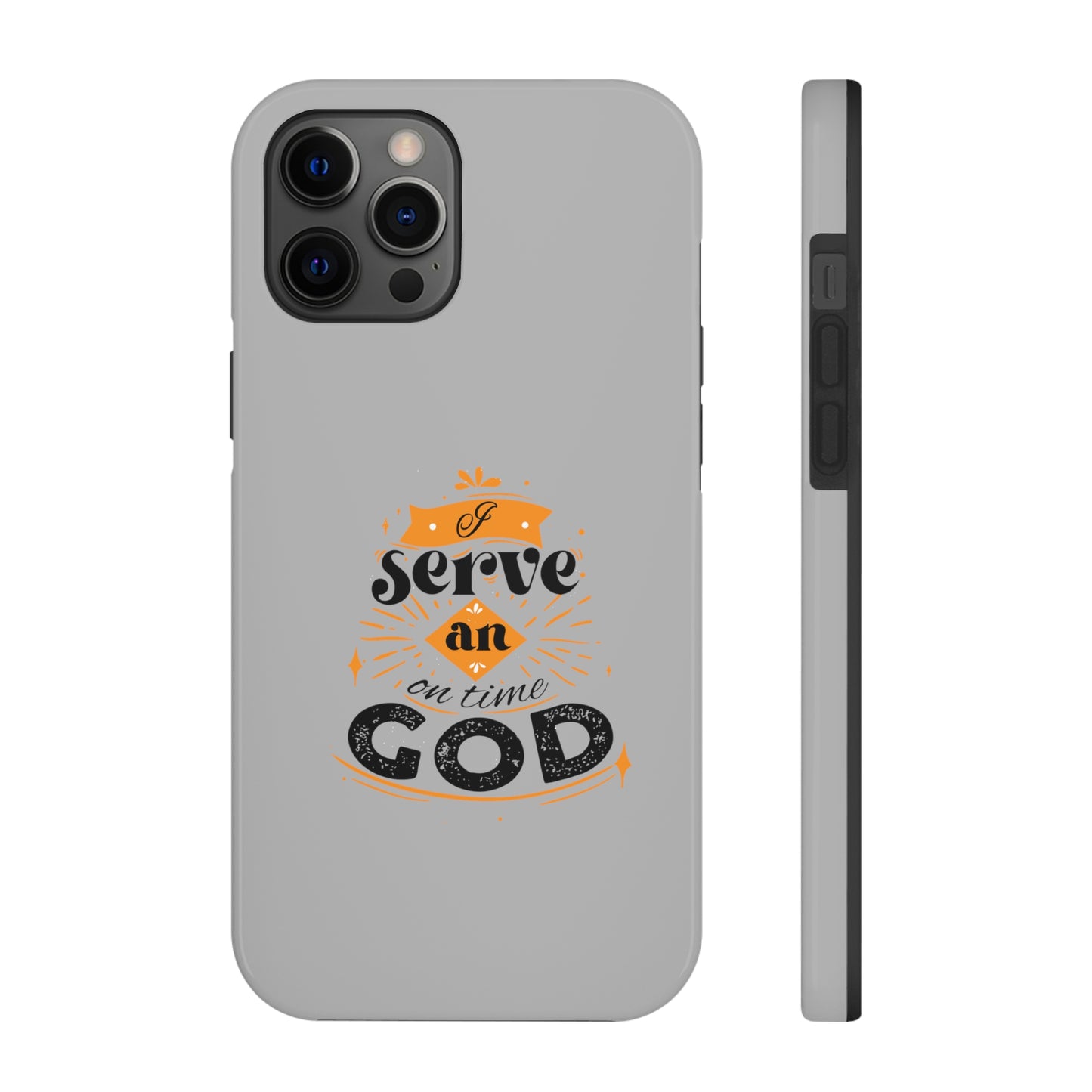 I Serve An On Time God Tough Phone Cases, Case-Mate