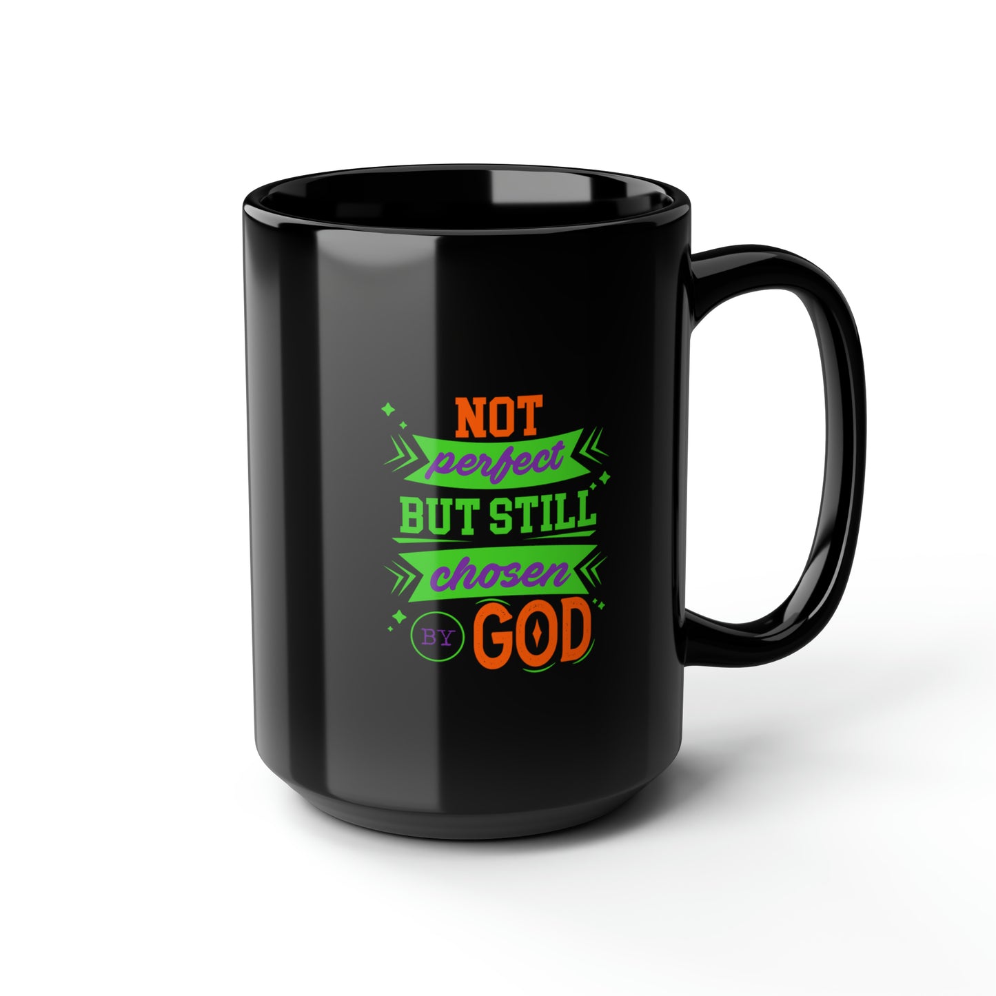 Not Perfect But Still Chosen By God Black Ceramic Mug, 15oz (double sided print) Printify