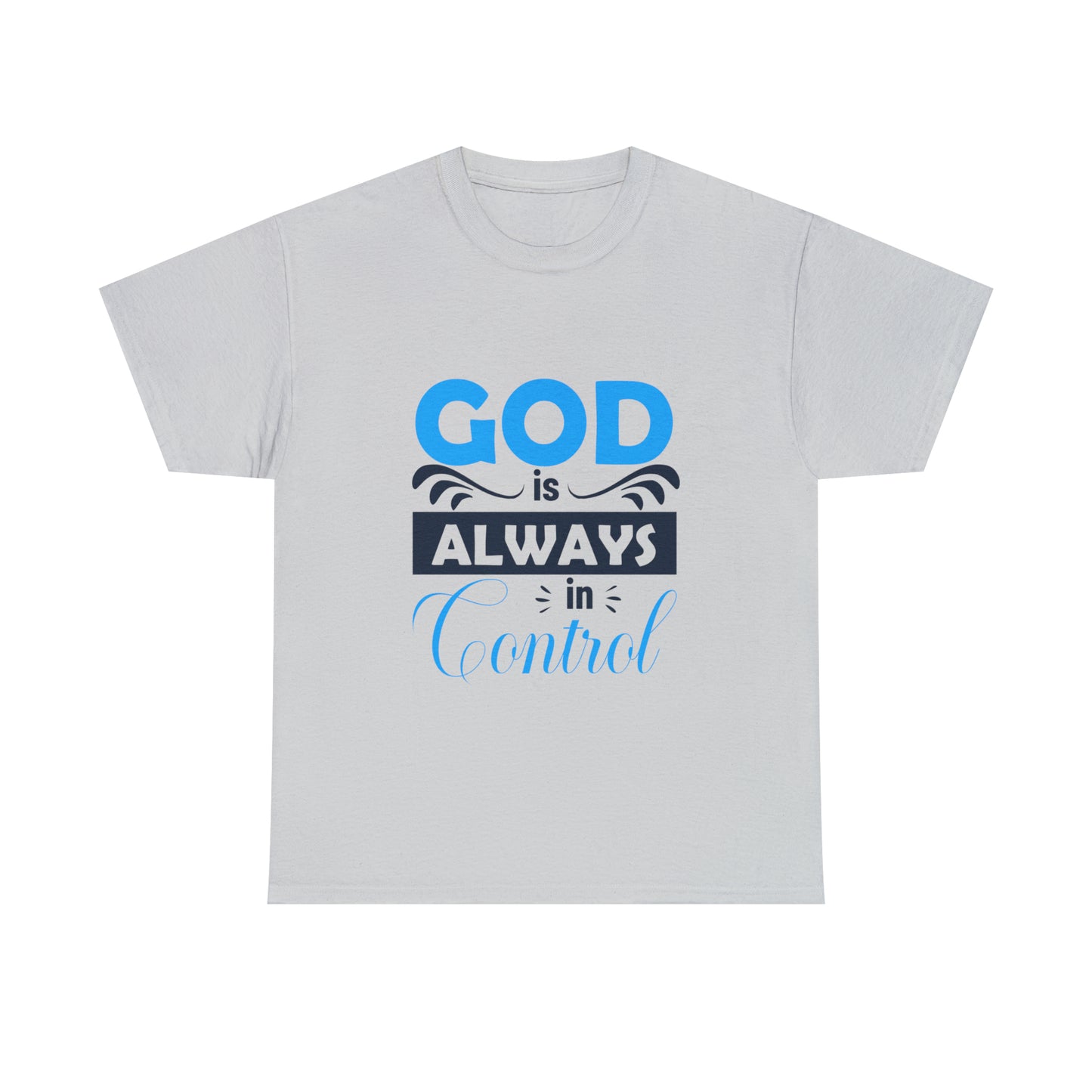 God Is Always In Control Unisex Heavy Cotton Tee