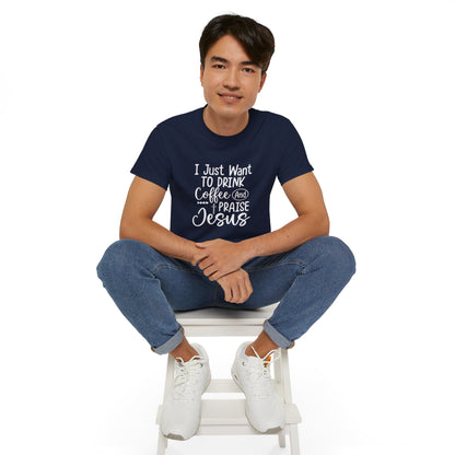 I Just Want To Drink Coffee And Praise Jesus Unisex Christian Ultra Cotton Tee Printify