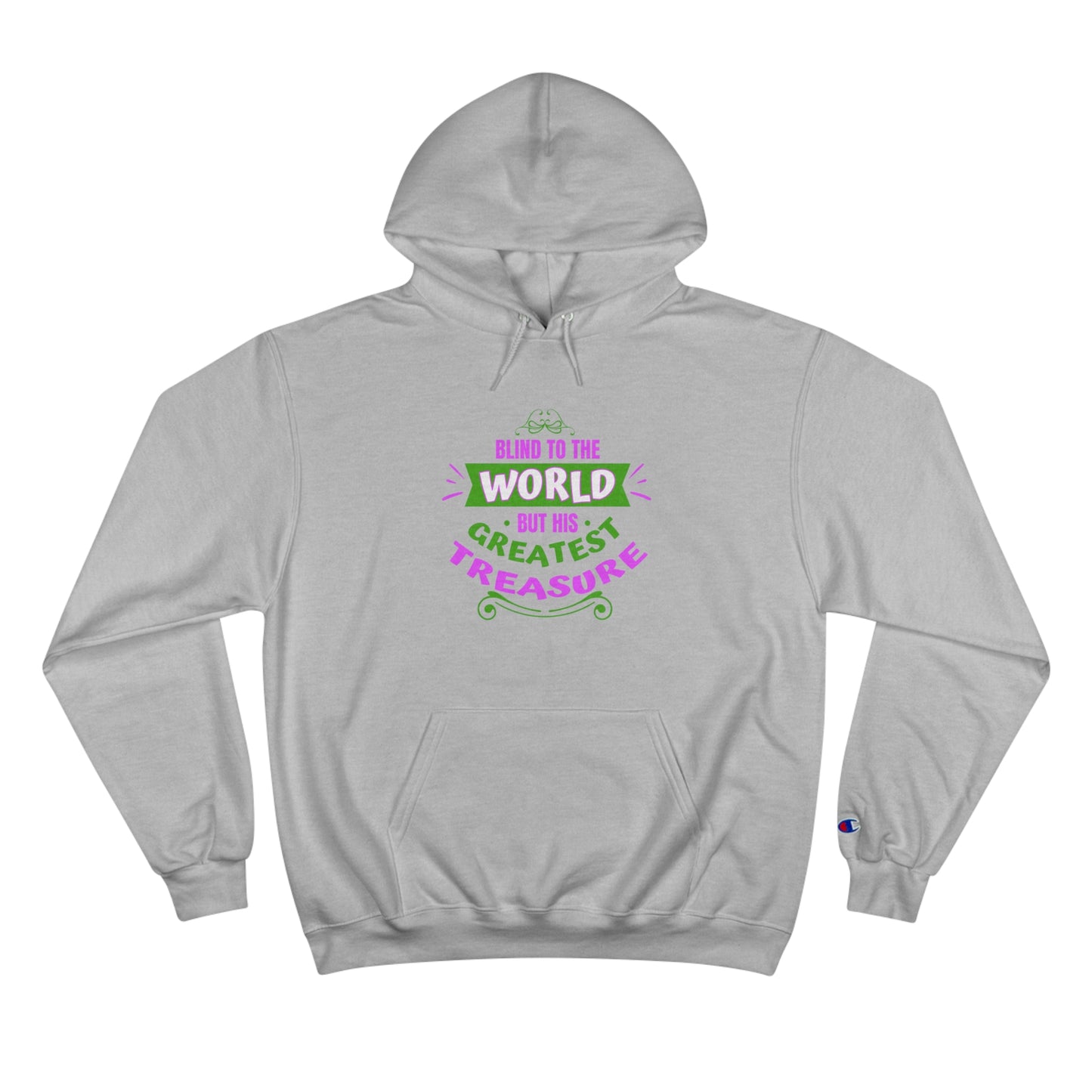 Blind To The World But His Greatest Treasure Unisex Champion Hoodie