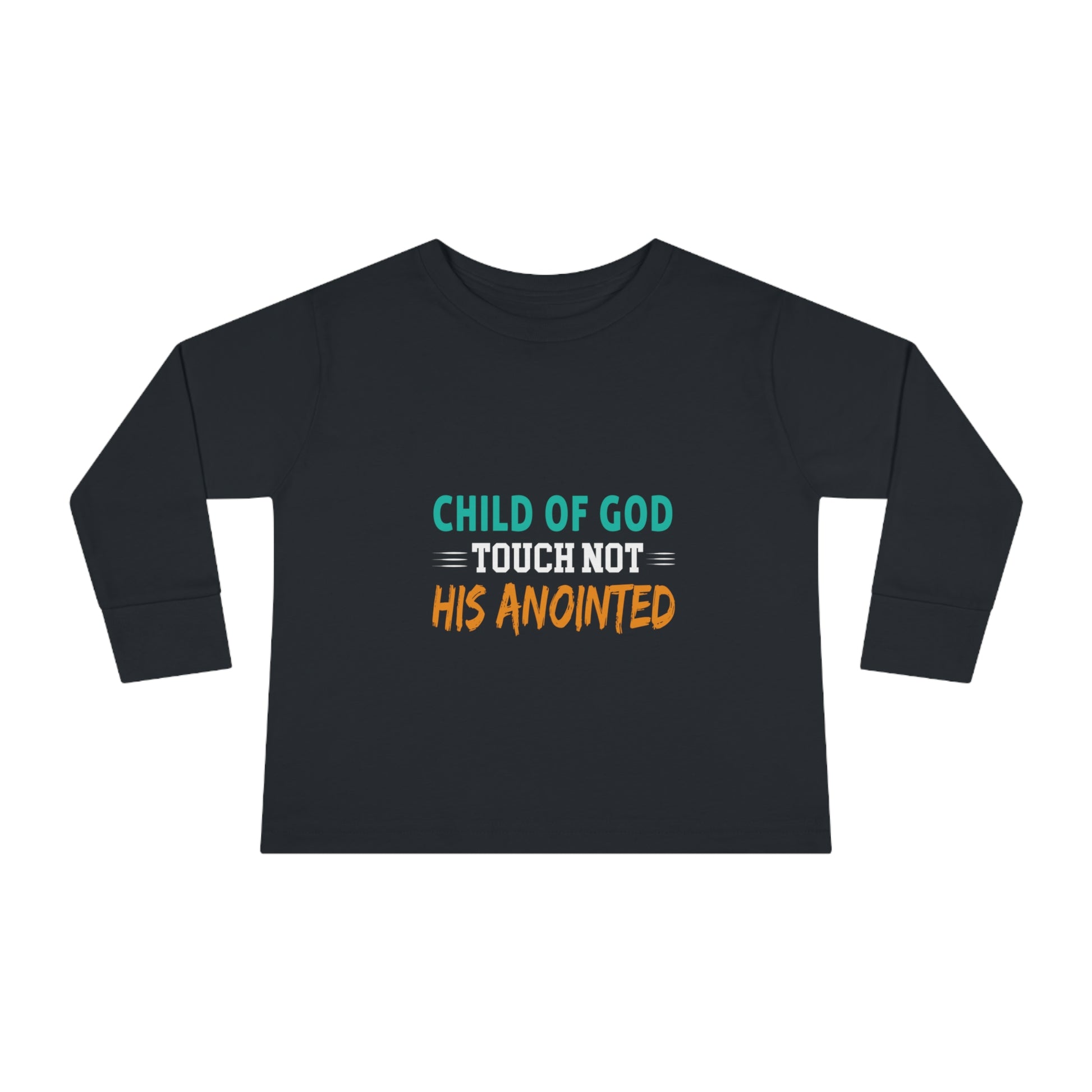 Child Of God Touch Not His Anointed Toddler Christian Sweatshirt Printify