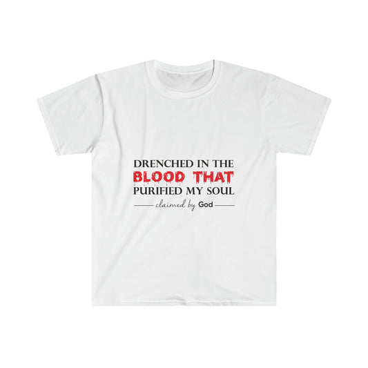 Drenched in the blood that purified my soul Unisex T-shirt