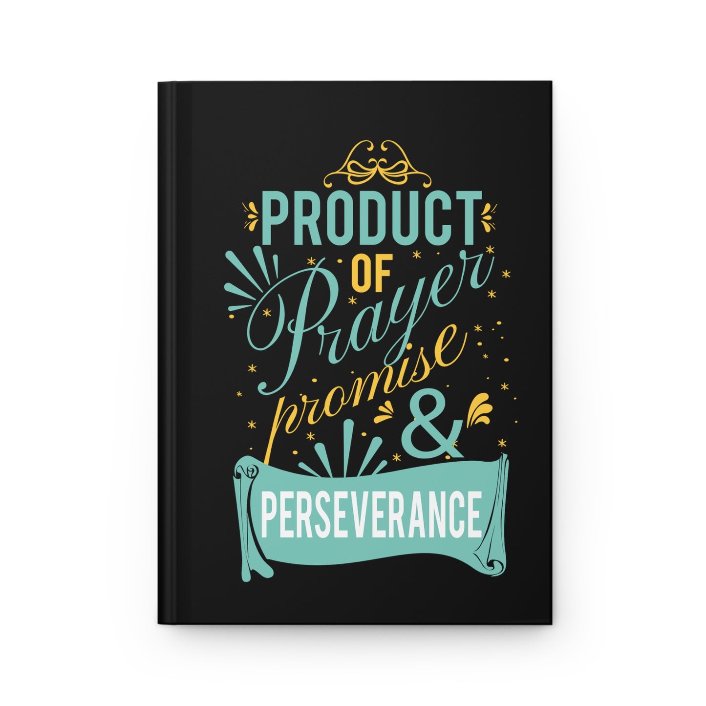 Product of Prayer, promise, and perseverance Hardcover Journal Matte
